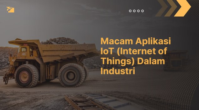 Aplikasi Internet untuk Segala pada berbagai sektor industri manufaktur dan pertambangan Indonesia